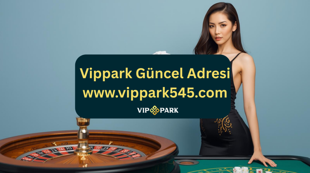 Vippark614 Hoş Geldin Bonusu: İlk Üyelere Özel 2026 Rehberi